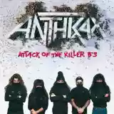 Anthrax: Attack of the Killer B's