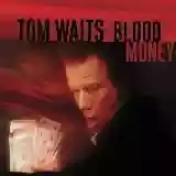 Tom Waits: Blood Money