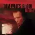 <b>Tom Waits</b> • Blood Money