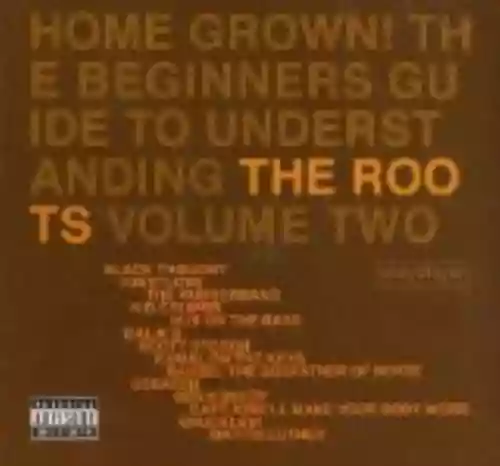 Cover di Home Grown! The Beginner's Guide to Understanding The Roots, Volume 2