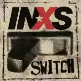 INXS: Switch