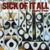 Sick Of It All: Yours Truly