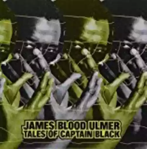 Cover James Blood Ulmer - Tales of Captain Black