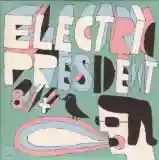 electric president: electric president
