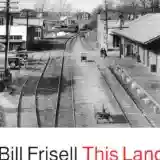 Bill Frisell: This Land