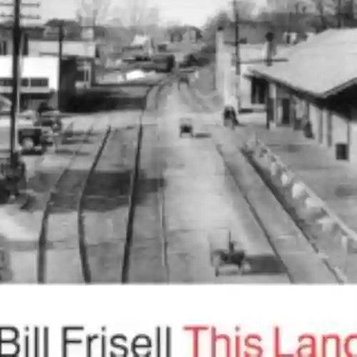 Cover Bill Frisell - This Land