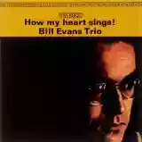 Bill Evans Trio: How My Heart Sings!