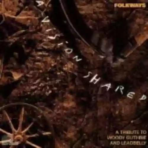Cover di Folkways: A Vision Shared: A Tribute to Woody Guthrie and Leadbelly