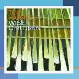 Tom Harrell: Wise Children
