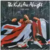 The Who: The Kids Are Alright