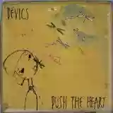 Devics: Push the Heart