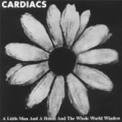 Cover Cardiacs - A Little Man and a House and the Whole World Window