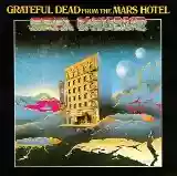 Grateful Dead: From the Mars Hotel