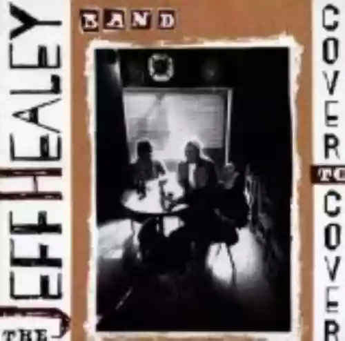 Cover The Jeff Healey Band - Cover to Cover