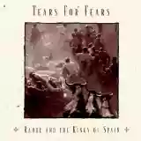 Tears For Fears: Raoul And The Kings Of Spain