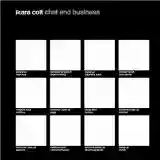 Ikara Colt: Chat and Business