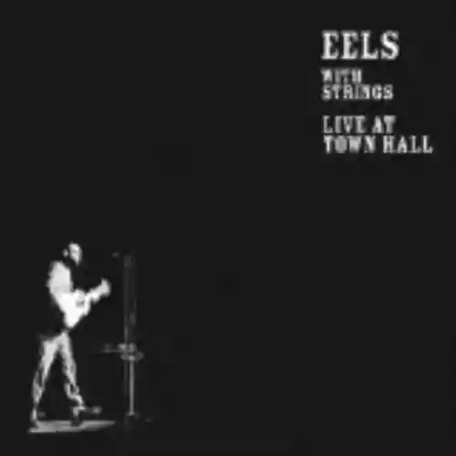 Cover di Eels With Strings: Live at Town Hall