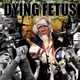 Dying Fetus: Destroy The Opposition