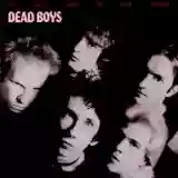 Dead Boys: We Have Come for Your Children