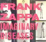Frank Zappa: Imaginary Diseases