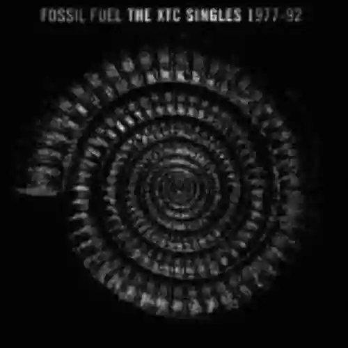 Cover di Fossil Fuel: The XTC Singles 1977–92
