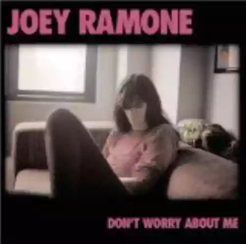 Cover Joey Ramone - Don't Worry About Me