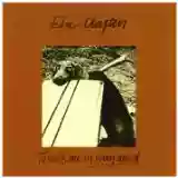 Eric Clapton: There's One in Every Crowd