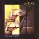 The Fixx: Phantoms