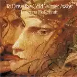 Loreena McKennitt: To Drive the Cold Winter Away