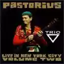 Jaco Pastorius: Live in New York City, Volume 2: Trio