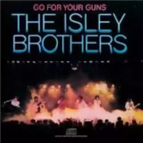 Cover The Isley Brothers - Go for Your Guns