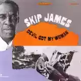 Skip James: Devil Got My Woman