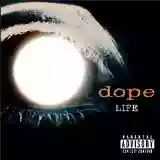 Dope: Life