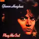 Glenn Hughes: Play Me Out