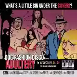 Dog Fashion Disco: Adultery