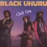 Black Uhuru: Chill Out