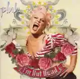 P!nk: I'm Not Dead