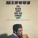 Charles Mingus: The Black Saint And The Sinner Lady