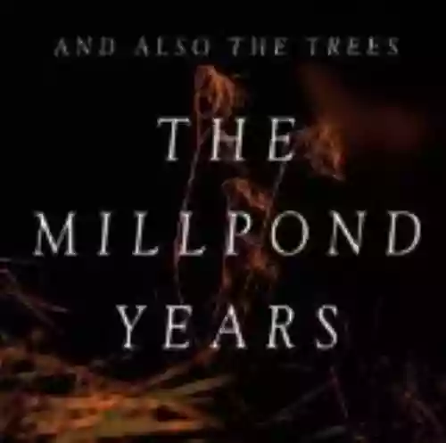 Cover And Also The Trees - The Millpond Years