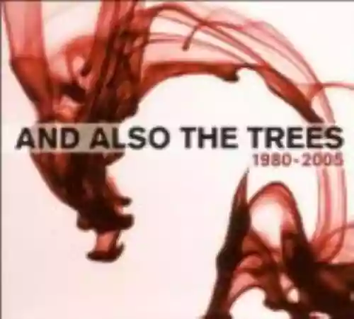 Cover And Also The Trees - 1980-2005