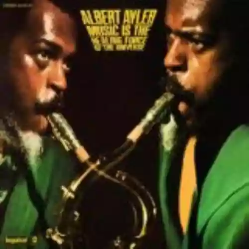 Cover Albert Ayler - Music is the Healing Force of the Universe
