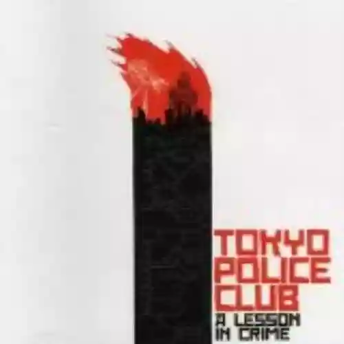 Cover Tokyo Police Club - A Lesson in Crime