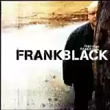 Frank Black: Fast Man Raider Man