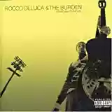 Rocco DeLuca & The Burden: I Trust You to Kill Me