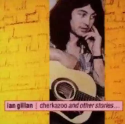 Cover Ian Gillan - Cherkazoo and Other Stories