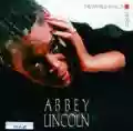 <b>Abbey Lincoln</b> • The World Is Falling Down