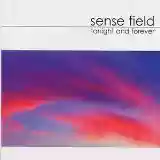 Sense Field: Tonight And Forever