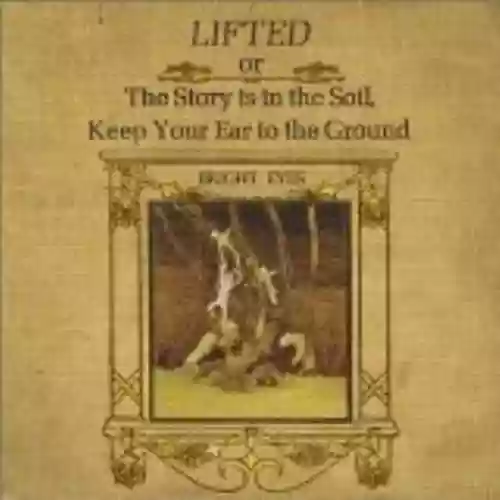 Cover di Lifted or The Story Is in the Soil, Keep Your Ear to the Ground