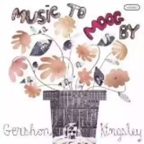 Cover Gershon Kingsley - Music to Moog By