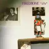 Firehose: If'N